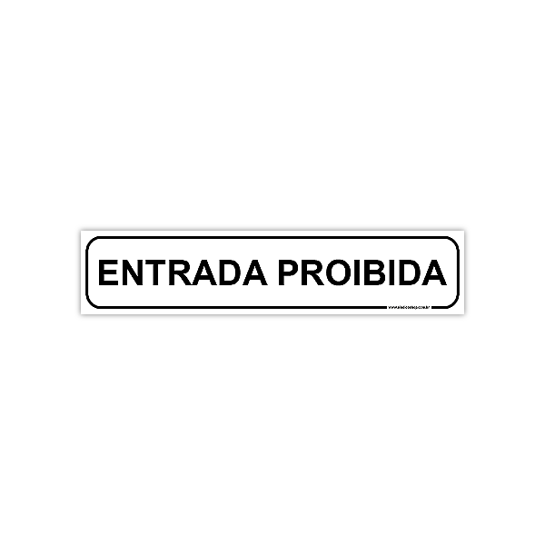 Placa Entrada Proibida – 30x6,5 cm