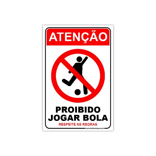 Placa Atenção: Proibido Jogar Bola – 15x20 cm