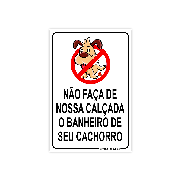 Placa de Aviso – Não Faça de Nossa Calçada o Banheiro de Seu Cachorro 20x30 cm