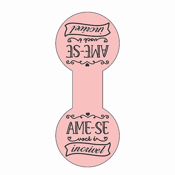 Lacre de sacola - Ame-se você é incrível - Rosa C/100 UND