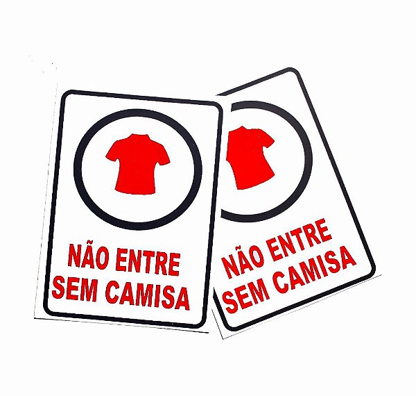 Placa de sinalização PVC - não entre sem camisa