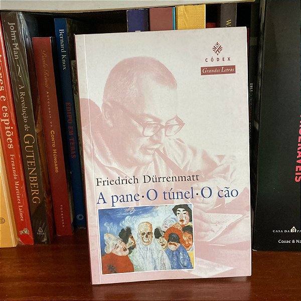 Livro: A pane, O túnel, O cão, de Friedrich Dürrenmatt - Usado