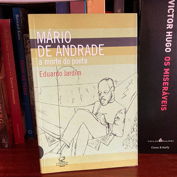 Livro: Mário de Andrade: A morte do poeta, de Eduardo Jardim - Usado