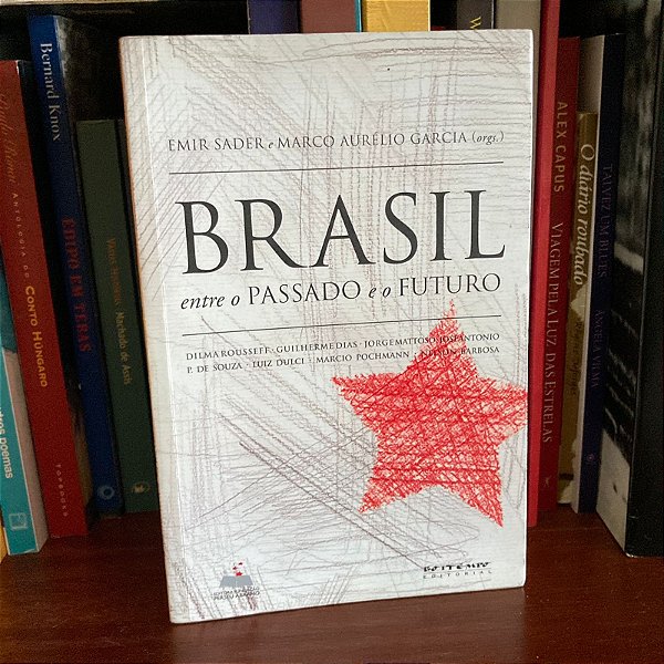 Livro: Brasil entre o passado e o futuro, de Emir Sader & Marco Aurélio Gracia (Orgs.) - Usado