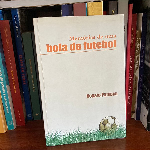 Livro: Memórias de uma bola de futebol, de Renato Pompeu - Usado
