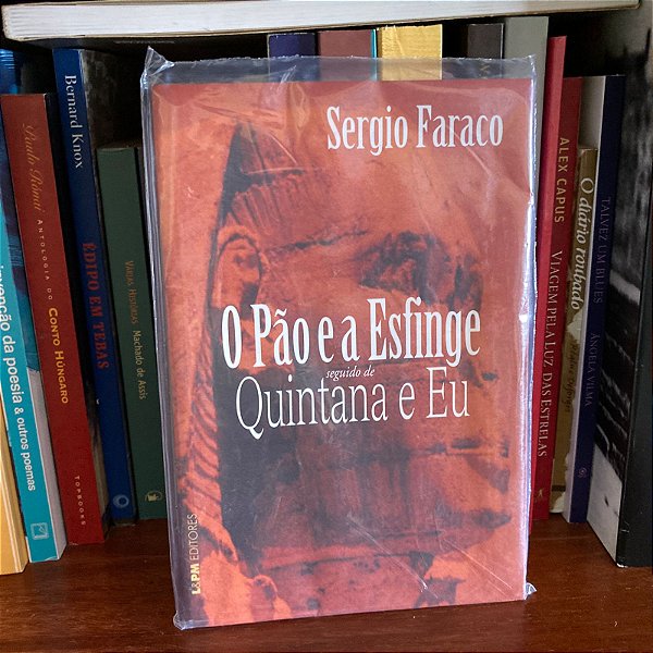 Livro: O pão e a esfinge, seguido de Quintana e eu, de Sérgio Faraco - Novo