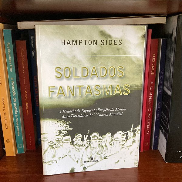 Livro: Soldados fantasmas, de Hampton Sides - Novo
