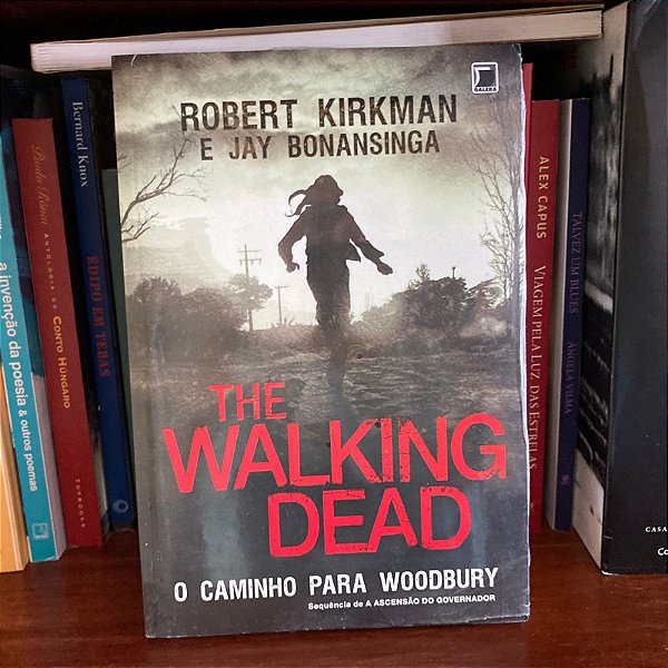Livro: The walking dead, O caminho para Woodbury, de R. Kirkman & J. Bonansinga - Lacrado