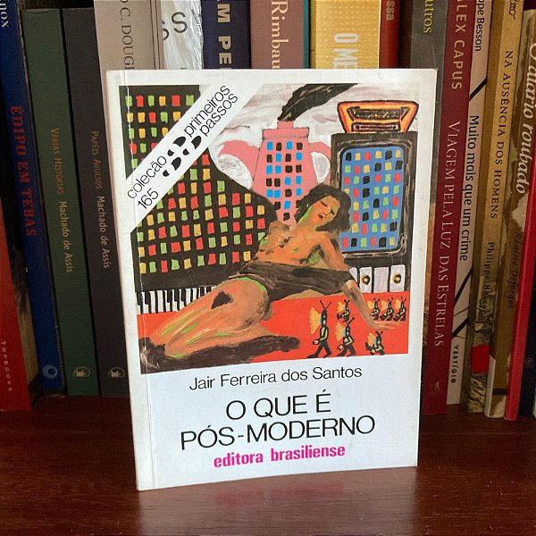 Livro: O que é pós-moderno, de Jair Ferreira dos Santos - Usado