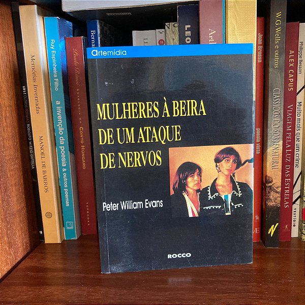Livro: Mulheres à beira de um ataque de nervos, de Peter William Evans - Usado