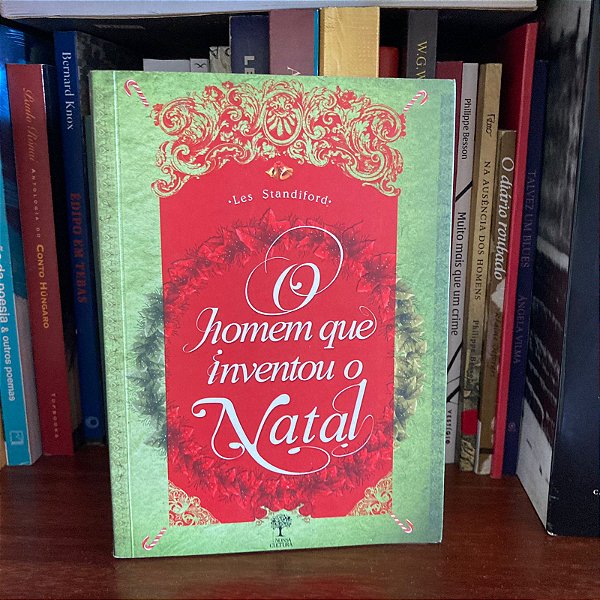 Livro: O homem que inventou o Natal, de Les Standiford - Usado