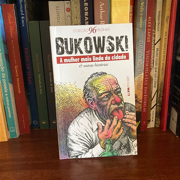 Livro: A mulher mais linda da cidade & outras histórias, de Charles Bukowski - Novo