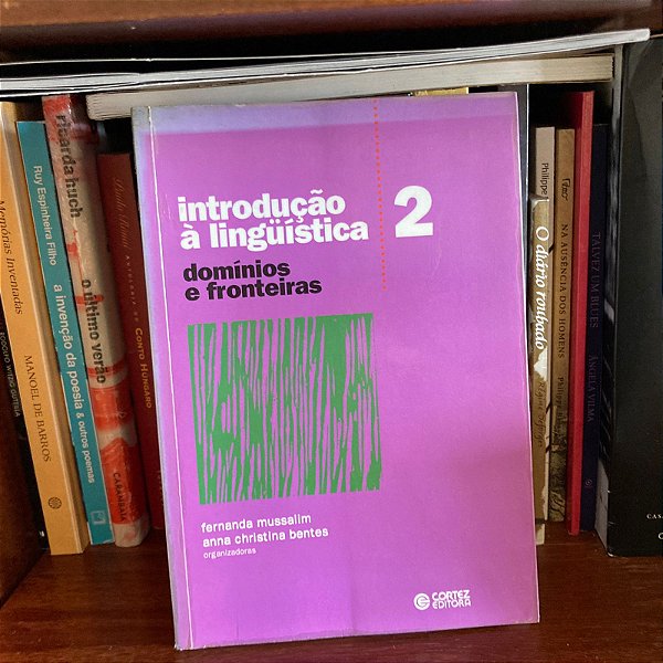 Livro: Introdução à linguística 2: domínios e fronteiras, de Fernanda Mussalim & Anna C. Bentes (orgs,) - Usado