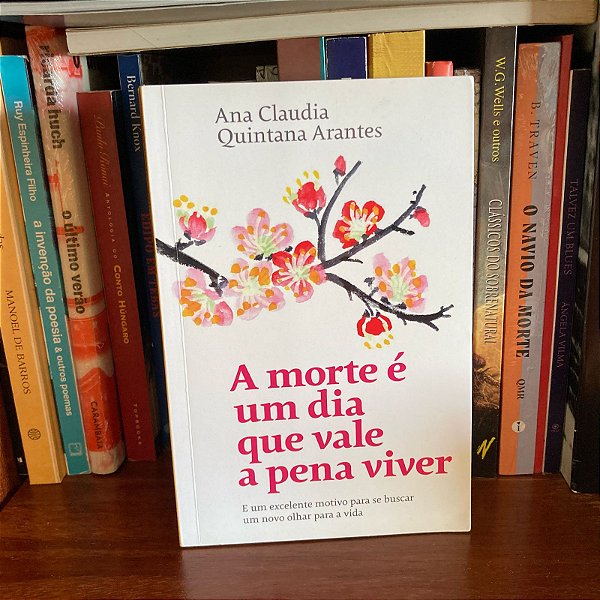Livro: A morte é um dia que vale a pena viver, de Ana Claudia Q. Arantes - Novo