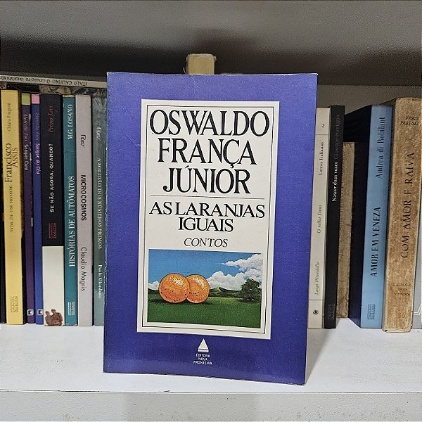 Livro: As laranjas iguais, de Oswaldo França Júnior - Usado