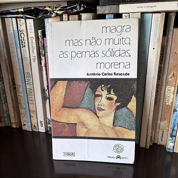 Livro: Magra, mas não muito, as pernas sólidas, morena, de Antônio Carlos Resende - Usado