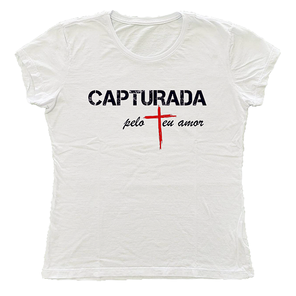 Babylook Branca - Estampa Capturada pelo Teu Amor