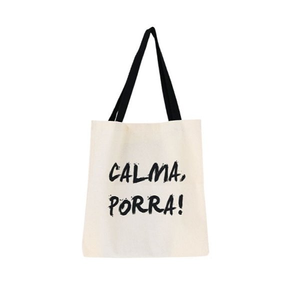 Bolsa Feminina Ecobag 100% algodão CALMA P*** (Alça preta)