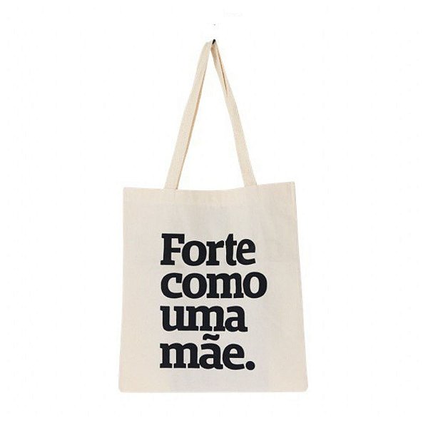 Bolsa Ecobag 100% algodão FORTE COMO UMA MÃE