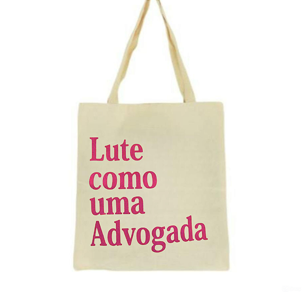Bolsa Ecobag 100% algodão  LUTE COMO ADVOGADA (rosa)