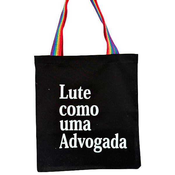 Bolsa Ecobag 100% algodão Black Estampa Lute como ADVOGADA (Alça arco-íris)