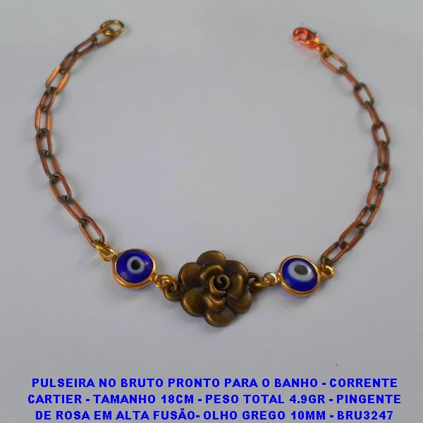 PULSEIRA NO BRUTO PRONTO PARA O BANHO - CORRENTE CARTIER - TAMANHO 18CM - PESO TOTAL 4.9GR - PINGENTE DE ROSA EM ALTA FUSÃO- OLHO GREGO 10MM - BRU3247