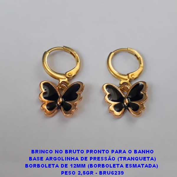 BRINCO NO BRUTO PRONTO PARA O BANHO BASE ARGOLINHA DE PRESSÃO (TRANQUETA) BORBOLETA DE 12MM (BORBOLETA ESMATADA)  PESO 2,5GR - BRU6239
