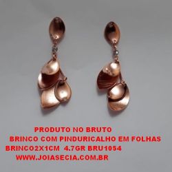 BRINCO NO BRUTO PRONTO PARA O BANHO  BRINCO COM PINDURICALHO EM FOLHAS BRINCO2X1CM  4.7GR BRU1054