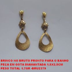 BRINCO NO BRUTO PRONTO PARA O BANHO PEÇA EM GOTA DIAMANTADA 1.5X2.5CM PESO TOTAL 1.7GR -BRU2379