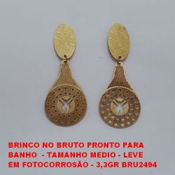 BRINCO NO BRUTO PRONTO PARA  BANHO  - TAMANHO MEDIO - LEVE EM FOTOCORROSÃO - 3,3GR BRU2494