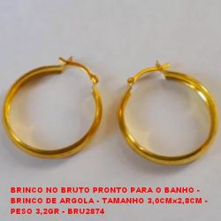 BRINCO NO BRUTO PRONTO PARA O BANHO - BRINCO DE ARGOLA - TAMANHO 3,0CMx2,8CM -  PESO 3,2GR - BRU2874