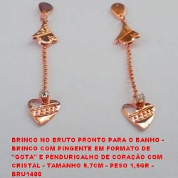 BRINCO NO BRUTO PRONTO PARA O BANHO -  BRINCO COM PINGENTE EM FORMATO DE  ''GOTA'' E PENDURICALHO DE CORAÇÃO COM  CRISTAL - TAMANHO 5,7CM - PESO 1,5GR -  BRU1488