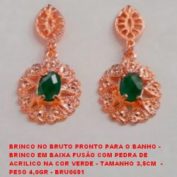 BRINCO NO BRUTO PRONTO PARA O BANHO -  BRINCO EM BAIXA FUSÃO COM PEDRA DE  ACRILICO NA COR VERDE - TAMANHO 3,5CM  -  PESO 4,0GR - BRU0651