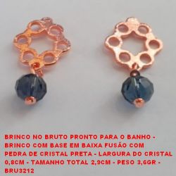 BRINCO NO BRUTO PRONTO PARA O BANHO -  BRINCO COM BASE EM BAIXA FUSÃO COM  PEDRA DE CRISTAL PRETA - LARGURA DO CRISTAL  0,8CM - TAMANHO TOTAL 2,9CM - PESO 3,6GR -  BRU3212