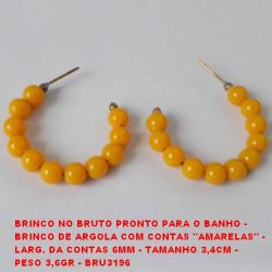 BRINCO NO BRUTO PRONTO PARA O BANHO -  BRINCO DE ARGOLA COM CONTAS ''AMARELAS'' -  LARG. DA CONTAS 6MM - TAMANHO 3,4CM -  PESO 3,6GR - BRU3196