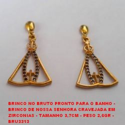 BRINCO NO BRUTO PRONTO PARA O BANHO -  BRINCO DE NOSSA SENHORA CRAVEJADA EM  ZIRCONIAS - TAMANHO 3,7CM - PESO 2,6GR -  BRU3313