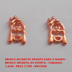 BRINCO NO BRUTO PRONTO PARA O BANHO -  BRINCO INFANTIL DO PATETA - TAMANHO  1,4CM - PESO 1,7GR - BRU2028