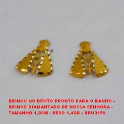 BRINCO NO BRUTO PRONTO PARA O BANHO -  BRINCO DIAMANTADO DE NOSSA SENHORA -  TAMANHO 1,8CM - PESO 1,4GR - BRU3159