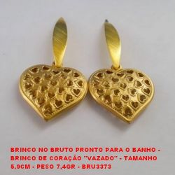BRINCO NO BRUTO PRONTO PARA O BANHO -  BRINCO DE CORAÇÃO ''VAZADO'' - TAMANHO  5,9CM - PESO 7,4GR - BRU3373