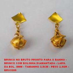 BRINCO NO BRUTO PRONTO PARA O BANHO -  BRINCO COM BOLINHA DIAMANTADA - LARG.  DA BOL. 8MM - TAMANHO 3,5CM - PESO 2,9GR -  BRU3305