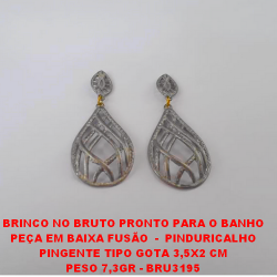 BRINCO NO BRUTO PRONTO PARA O BANHO PEÇA EM BAIXA FUSÃO  -  PINDURICALHO PINGENTE TIPO GOTA 3,5X2 CM PESO 7,3GR - BRU3195