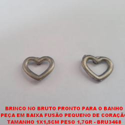 BRINCO NO BRUTO PRONTO PARA O BANHO PEÇA EM BAIXA FUSÃO PEQUENO DE CORAÇÃO TAMANHO 1X1,5CM PESO 1,7GR - BRU3468