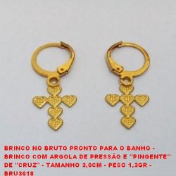 BRINCO NO BRUTO PRONTO PARA O BANHO -  BRINCO COM ARGOLA DE PRESSÃO E ''PINGENTE''  DE ''CRUZ'' - TAMANHO 3,0CM - PESO 1,3GR -  BRU3618