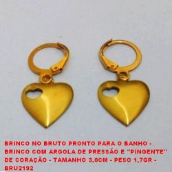 BRINCO NO BRUTO PRONTO PARA O BANHO -  BRINCO COM ARGOLA DE PRESSÃO E ''PINGENTE'' DE CORAÇÃO - TAMANHO 3,0CM - PESO 1,7GR -  BRU2192