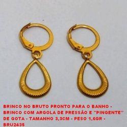 BRINCO NO BRUTO PRONTO PARA O BANHO -  BRINCO COM ARGOLA DE PRESSÃO E ''PINGENTE'' DE GOTA - TAMANHO 3,3CM - PESO 1,6GR -  BRU2435