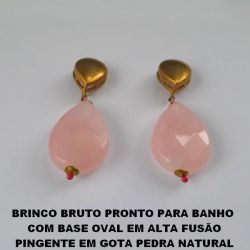 BRINCO BRUTO PRONTO PARA BANHO  COM BASE OVAL EM ALTA FUSÃO PINGENTE EM GOTA PEDRA NATURAL SEXTAVADA 25X18MM - PESO TOTAL  12.7GR - BRU2281