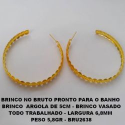 BRINCO NO BRUTO PRONTO PARA O BANHO  BRINCO  ARGOLA DE 5CM - BRINCO VASADO TODO TRABALHADO - LARGURA 6,8MM  PESO 5,8GR - BRU2638