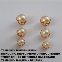 BRINCO NO BRUTO PRONTO PARA O BANHO BRINCO DE PEROLA CASTROADO (pequeno) TAMANHO 10/8/6MM - BRU2943