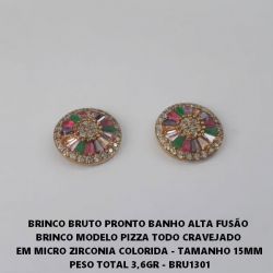BRINCO BRUTO PRONTO BANHO ALTA FUSÃO  BRINCO MODELO PIZZA TODO CRAVEJADO  EM MICRO ZIRCONIA COLORIDA - TAMANHO 15MM PESO TOTAL 3,6GR - BRU1301