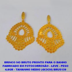 BRINCO NO BRUTO PRONTO PARA O BANHO FABRICADO EM FOTOCORROSÃO - LEVE - PESO 4.8GR - TAMANHO MEDIO (4X3CM) BRU5139